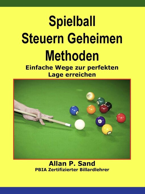 Title details for Spielball Steuern Geheimen Methoden--Einfache Wege zur perfekten Lage erreichen by Allan P. Sand - Available